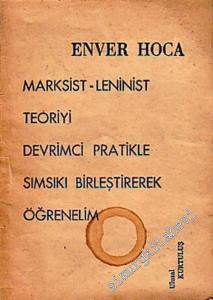 Marksist - Leninist Teoriyi Devrimci Pratikle Sımsıkı Birleştirerek Öğrenelim  -