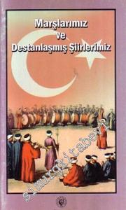 Marşlarımız ve Destanlaşmış Şiirlerimiz -