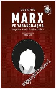 Marx ve Yabancılaşma : Hegelyan Temalar Üzerine Yazılar -        2018