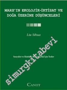 Marx'ın Ekolojik - İktisat ve Doğa Üzerine Düşünceleri Sosyalist ve Ekolojik Bir Uygarlık için Tezler 1 -