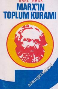 Marx'ın Toplum Kuramı : Seçme Metinler -