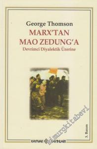 Marx'tan Mao Zedung'a Devrimci Diyalektik Üzerine -