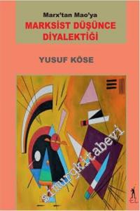 Marx'tan Mao'ya Marksist Düşüncenin Diyalektiği -