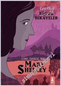 Mary Shelley : Cesur Tutkulu İnatçı - Büyük Hikayeler  -        2025