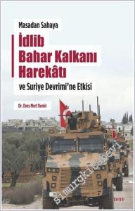 Masadan Sahaya İdlib Bahar Kalkanı Harekatı ve Suriye Devrimi'ne Etkisi -        2025