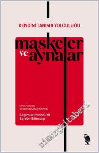 Maskeler ve Aynalar : Kendini Tanıma Yolculuğu - Seçimlerimizin Gizli Sahibi : Bilinçdışı  -        2025