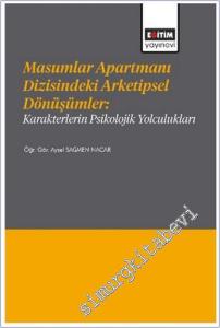 Masumlar Apartmanı Dizisindeki Arketipsel Dönüşümler: Karakterlerin Psikolojik Yolculukları -        2025