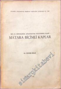 Matara Biçimli Kaplar: MÖ 2. Binyılda Anadolu'da Bulunmuş Olan -        1982