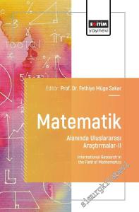 Matematik Alanında Uluslararası Araştırmalar - 2 = International Research in the Field of Mathematics -        2025