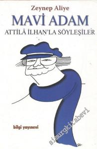 Mavi Adam - Attila İlhan'la Söyleşiler -        2001