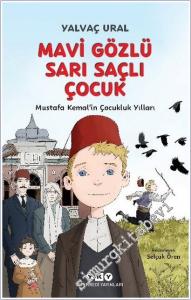 Mavi Gözlü Sarı Saçlı Çocuk : Mustafa Kemal'in Çocukluk Yılları (Fleksi Kapak) -        2026