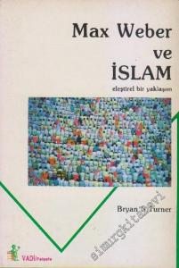 Max Weber ve İslam: Eleştirel Bir Yaklaşım -        1991