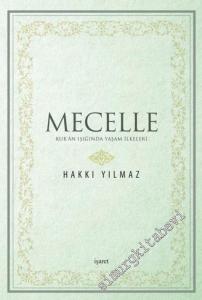Mecelle: Kur'an Işığında Yaşam İlkeleri -