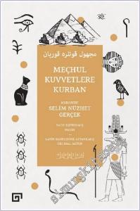 Meçhul Kuvvetlere Kurban : Sadeleştirilmiş Metin - Latin Harflerine Aktarılmış Orijinal Metin -        2021