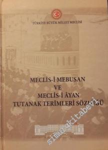Meclis-i Mabusan ve Mecalis-i Âyan Tutanak Terimleri Sözlüğü -