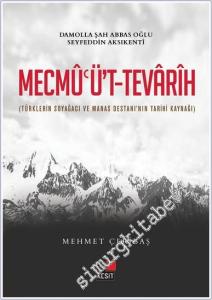 Mecmuüt Tevarih: Türklerin Soyacağı ve Manas Destanı'nın Tarihi Kaynağı -        2019