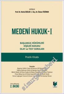 Medeni Hukuk 1 :  Başlangıç Hükümleri Kişiler Hukuku Olay ve Test Soruları Pratik Kitabı -        2022