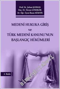 Medeni Hukuka Giriş ve Türk Medeni Kanunu'nun Başlangıç Hükümleri -        2023
