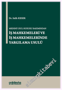Medeni Usul Hukuku Bakımından İş Mahkemeleri ve İş Mahkemelerinde Yargılama Usulü -         2026