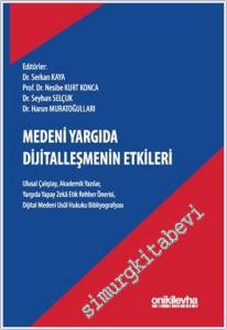Medeni Yargıda Dijitalleşmenin Etkileri : Ulusal Çalıştay - Akademik Yazılar - Yargıda Yapay Zeka Etik Rehber Önerisi - Dijital Medeni Ususl Hukuku Bibliyografyası -        2025