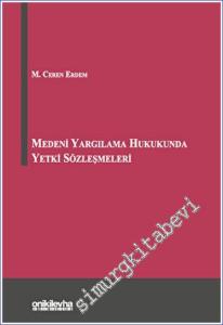 Medeni Yargılama Hukukunda Yetki Sözleşmeleri CİLTLİ -        2023