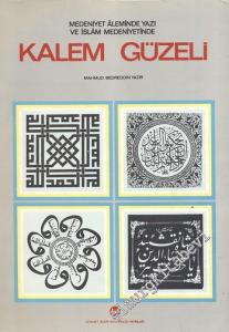Medeniyet Âleminde Yazı ve İslam Medeniyetinde Kalem Güzeli 1 - 2. Kitap -