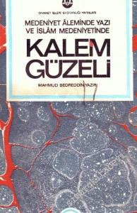 Medeniyet Âleminde Yazı ve İslam Medeniyetinde Kalem Güzeli Kısım: 2 -
