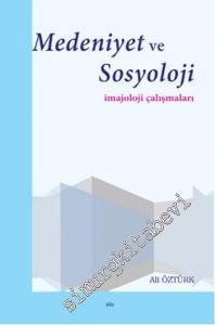 Medeniyet ve Sosyoloji: İmajoloji Çalışmaları -