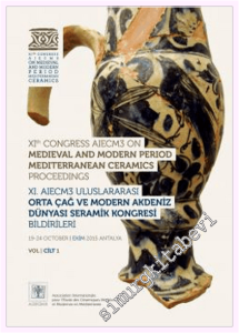 Medieval and Modern Period Mediterranean Ceramics Proceedings = Orta Çağ ve Modern Akdeniz Dünyası Seramik Kongresi Bildirileri -         2017