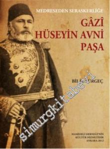Medreseden Seraskerliğe Gazi Hüseyin Avni Paşa -