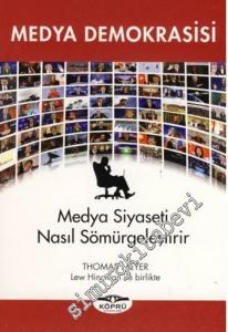 Medya Demokrasisi: Medya Siyaseti Nasıl Sömürgeleştirir -
