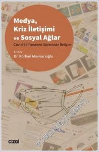 Medya Kriz İletişimi ve Sosyal Ağlar : Covid-19 Pandemi Sürecinde İletişim -        2021