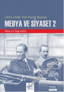 Medya Ve Siyaset 2: Tek Partili Dönem 1923 - 1946 -