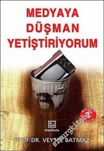 Medyaya Düşman Yetiştiriyorum -        2005