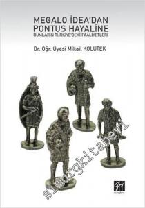 Megalo İdea'dan Pontus Hayaline Rumların Türkiye'deki Faaliyetleri -