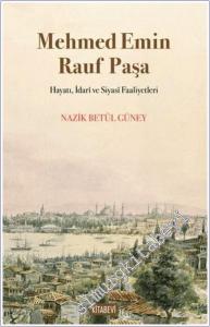 Mehmed Emin Rauf Paşa Hayatı İdari ve Siyasi Faaliyetleri -        2025