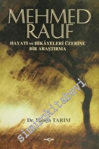Mehmed Rauf: Hayatı ve Hikayeleri Üzerine Bir Araştırma -