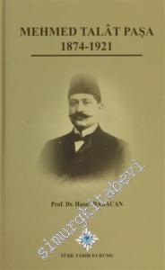 Mehmed Talat Paşa 1874 - 1921 (Siyasi Hayatı ve İcraatı) -