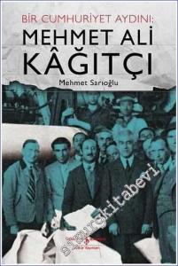 Mehmet Ali Kâğıtçı: Bir Cumhuriyet Aydını -