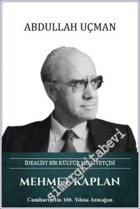 Mehmet Kaplan İdealist Bir Kültür Milliyetçisi -        2023