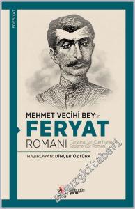 Mehmet Vecihi Bey'in Feryat Romanı : Tanzimat'tan Cumhuriyet'e Seslenen Bir Roman -        2025