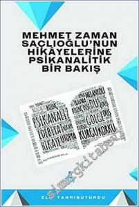 Mehmet Zaman Saçlıoğlu'nun Hikayelerine Psikanalitik Bir Bakış -        2022