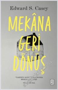 Mekana Geri Dönüş : Tarihin Sonundan Sonra Mekân Anlayışı -        2025