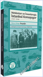 Mekanları ve İnsanlarıyla İstanbul Konuşuyor (1937-1938) İkinci Kitap : Beyoğlu -