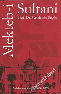 Mekteb-i Sultani: 1868'den 1923'e -        2003