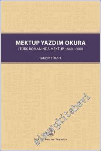 Mektup Yazdım Okura : Türk Romanında Mektup 1860 - 1908  -        2021
