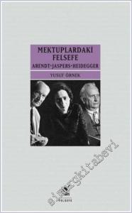 Mektuplardaki Felsefe : Arendt Jaspers Heidegger -        2020