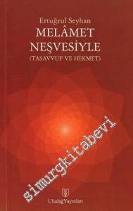 Melâmet Neşvesiyle: Tasavvuf ve Hikmet -