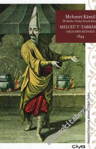 Melceü't Tabbahin = Aşçıların Sığınağı - İlk Matbu Türkçe Yemek Kitabı 1844 -        2016