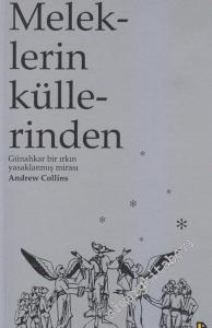 Meleklerin Küllerinden: Günahkar Bir Irkın Yasaklanmış Mirası -        2013